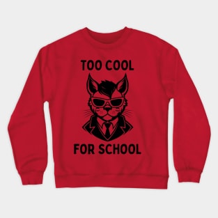 Too Cool For School Crewneck Sweatshirt